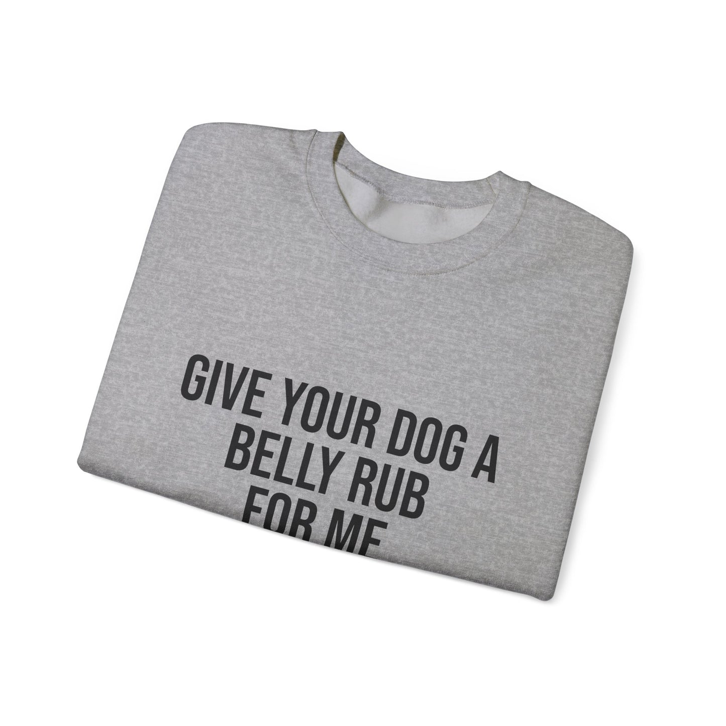 PNP Sweatshirt - Give Your Dog a Belly Rub
