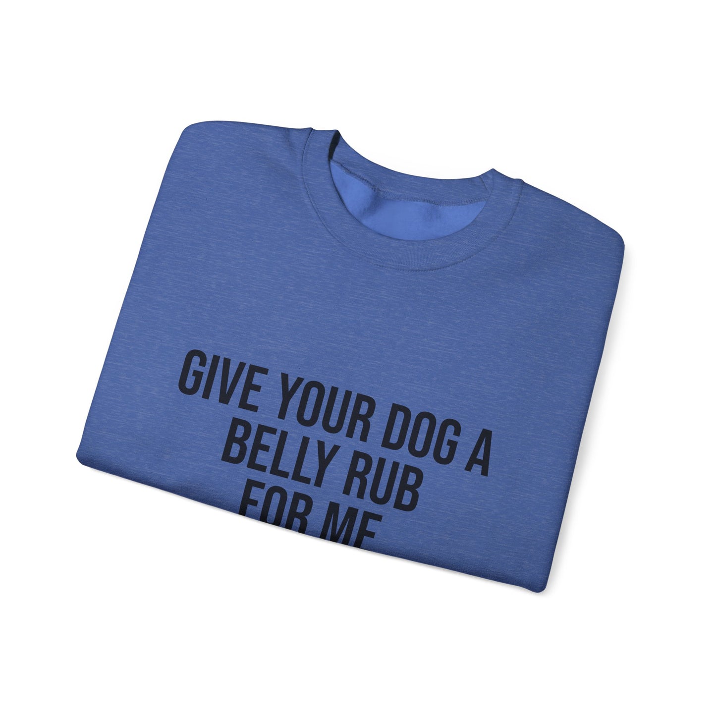 PNP Sweatshirt - Give Your Dog a Belly Rub