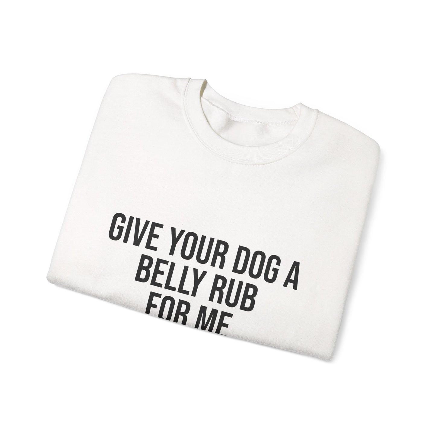 PNP Sweatshirt - Give Your Dog a Belly Rub
